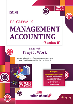 T.S. Grewal's Management Accounting (Section B) - Textbook for ISC Class XII (2024-25 Examination)