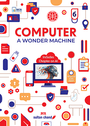 Computer A Wonder Machine: Textbook for CBSE Class 6 (2024 - 25 Examination)
