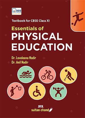 Essentials of Physical Education: Textbook for CBSE Class 11 (2025 Edition)