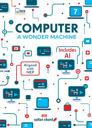 Computer A Wonder Machine: Textbook for CBSE Class 7 (2025 - 26 Session)