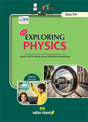 Exploring Physics: Textbook for ICSE Class 8 (2025-26 Session)