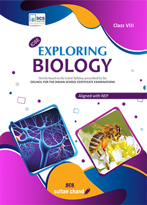 Exploring Biology: Textbook for ICSE Class 8 (2025-26 Session)