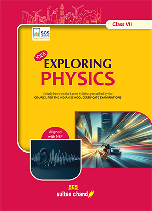 Exploring Physics: Textbook for ICSE Class 7 (2025-26 Session)