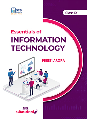 Essentials of Information Technology: Textbook for CBSE Class 9 (2024 - 25 Examination)