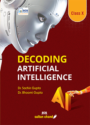 Decoding Artificial Intelligence :Textbook for CBSE Class 10 (2025-26 Session)