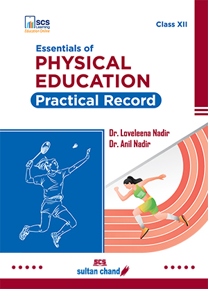 Essentials of Physical Education-Practical Record: A Textbook for Class 12 (2023-24 Examination)