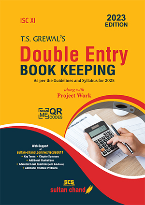 T.S. Grewal's Double Entry Book Keeping:Textbook for ISC XI (2023-24 Examination)
