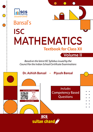 Bansal's ISC Mathematics (Volume II) -  Textbook for ISC Class XII (2025 - 26Session)