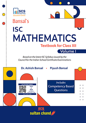 Bansal's ISC Mathematics (Volume I) -  Textbook for ISC Class XII (2025-26  Session)