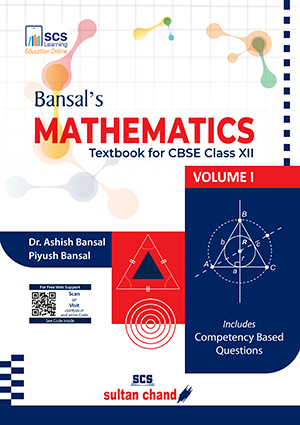 Bansal's Mathematics: Textbook for CBSE Class XII (Volume I)