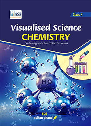 Visualised Science CHEMISTRY: Textbook for CBSE Class X