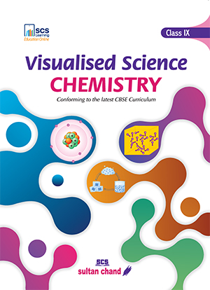 Visualised Science CHEMISTRY: Textbook for CBSE Class 9