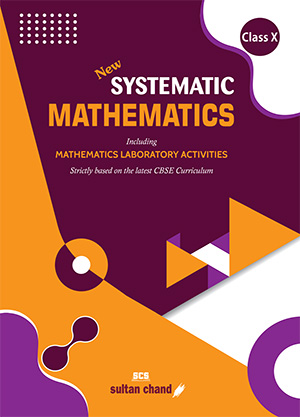 Systematic Mathematics - CBSE X