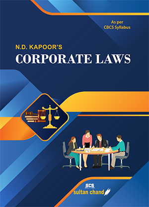 N.D. Kapoor's Corporate Laws: As per Choice Based Credit System (CBCS)