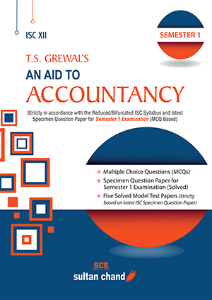 T. S. Grewal's An Aid To Accountancy - ISC XII