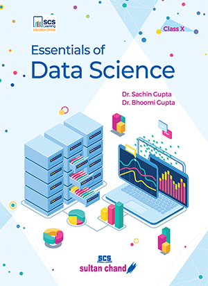 Essentials of Data Science: Textbook for CBSE Class 10 (2023 - 24 Examination)
