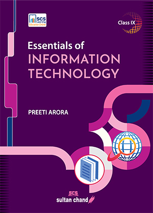 Essentials of Information Technology: Textbook for CBSE Class 9 (2023 - 24 Examination)