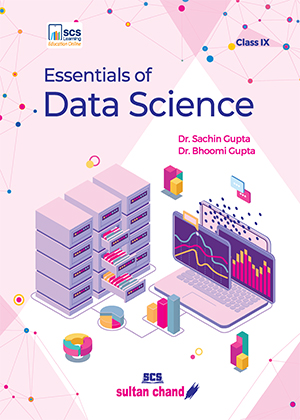 Essentials of Data Science: Textbook for CBSE Class 9 (2023 - 24 Examination)