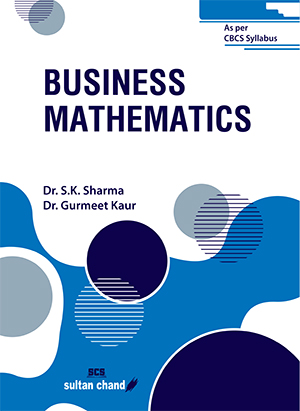 Business Mathematics : As per Choice Based Credit System (CBCS)